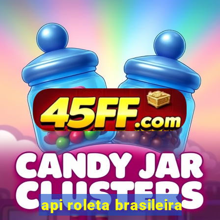 api roleta brasileira